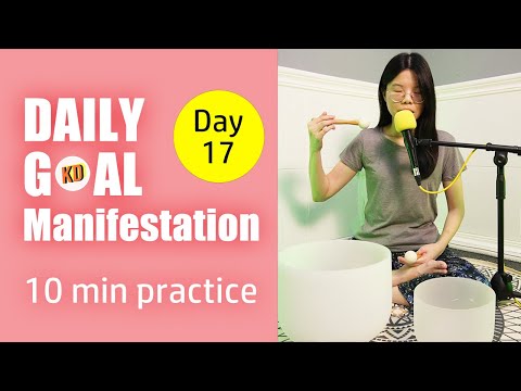 10 min Sound Meditation for Daily Goal Manifestation- Day 17 Challenge