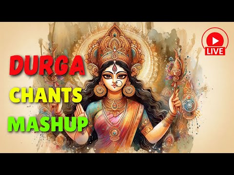 🔴 LIVE 🔴FRIDAY SPECIAL DURGA CHANTS MASHUP for Soothing Experience AWAITS