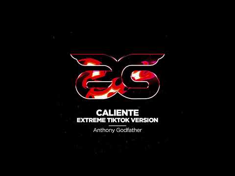 Anthony Godfather - Caliente (TIKTOK official edit) RADIO