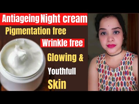 Home made Anti aging Night cream to remove wrinkles fine lines pigmentation. glowing youthfull skin