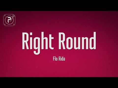 Flo Rida - Right Round (Lyrics) (feat. Ke$ha)