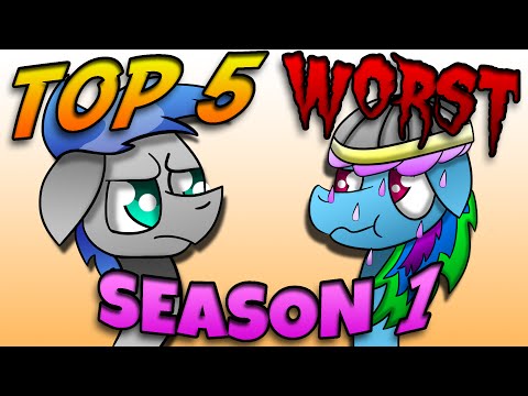 Top 5 worst episode of MLP FIM season one in my opinion