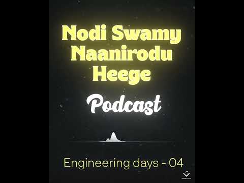 Nodi Swamy Naanirodu Heege | Podcast | Engineering days 04 #podcast #kannadapodcast #kannada