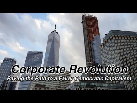 Corporate Revolution: Paving the Path to a Fairer Democratic Capitalism