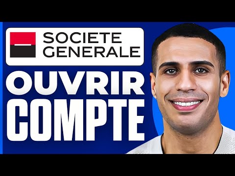 Comment Ouvrir Un Compte Société Générale ( 2025 )