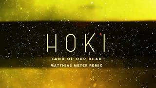 HOKI - Land Of Our Dead (Matthias Meyer remix)