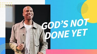 God's Not Done Yet | Earl McClellan