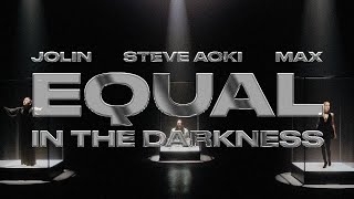 Steve Aoki + Jolin Tsai + MAX “Equal In The Darkness” (Official Music Video)