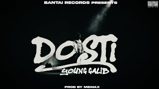 YOUNG GALIB - DOSTI | (PROD BY. MEMAX ) | BANTAI RECORDS | OFFICIAL MUSIC VIDEO