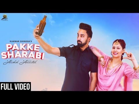 Pakke Sharabi (Full Video Song) | Kanwar Dhindsa | Rehmat Production