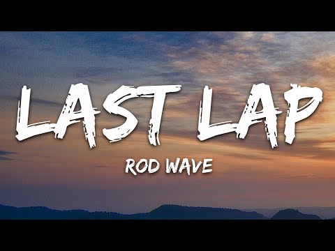 Rod Wave - Last Lap (Lyrics)