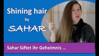 Glänzendes Haar: Sahar lüftet ihr Geheimnis! - Shiny hair: Sahar reveals her secret!