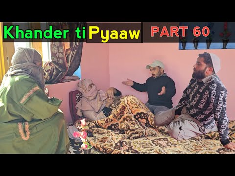 Khander ti Pyaaw | PART 60 | Kashmiri Drama