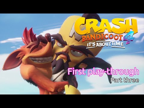 (1st playthrough) Crash Bandicoot 4: It's About Time (pt 3) | Toys for Bob / Activision | PC | 2021