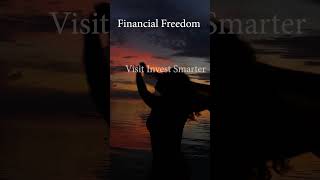 Financial Freedom - Learn How at Invest Smarter