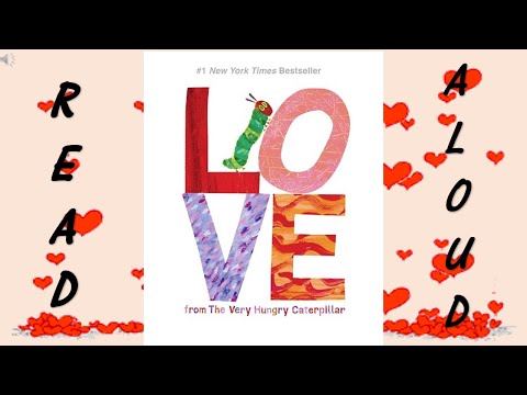 Read Aloud: Love From The Very Hungry Caterpillar by Eric Carl