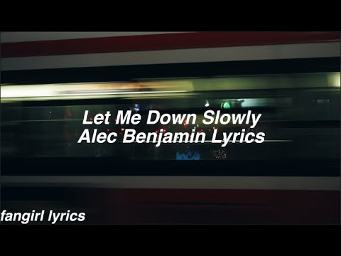 Let Me Down Slowly || Alec Benjamin Lyrics