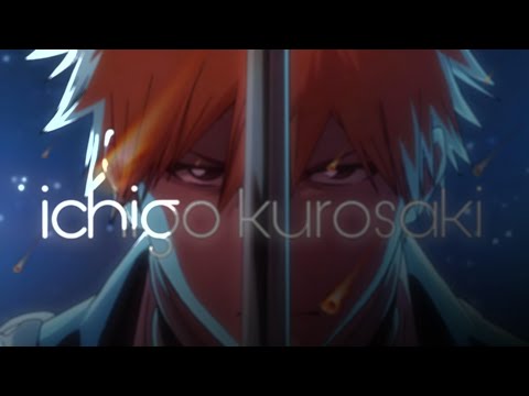 Bleach - {ASMV} || Ichigo Kurosaki (Tribute)