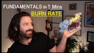 Burn Rate - Fundamentals in 5 Mins -