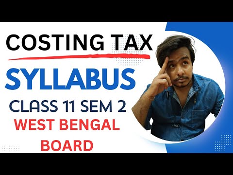 WBCHSE NEW SYLLABUS I Class 11 2ND SEM I COSTING TAX II 2024-25 II  #westbengalboard #wbboard