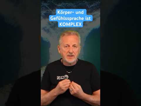 Komplexität der Körper- und Gefühlssprache - Persönlichkeitsentwicklung & Irrwege erkennen