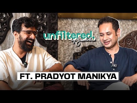 Unfiltered By Samdish ft. Pradyot Manikya Deb Barma, Chairman, TIPRA Motha