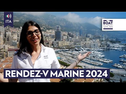 [ITA] RENDEZ-V MARINE 2024 - Principato di Monaco - The Boat Show