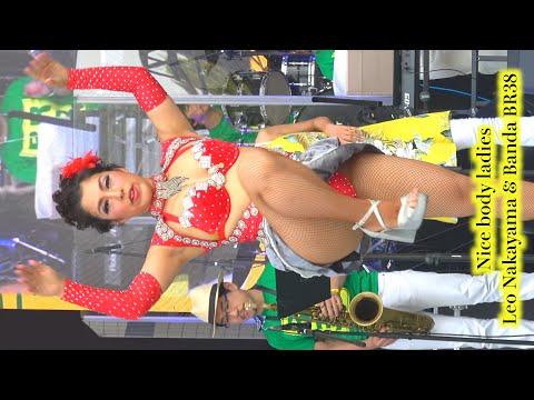 素敵なボディの女性たちPart 1❗️ 中山レオ＆バンダ BR38🕺 ブラジル＆ラテンフェスティバル🇧🇷 samba💃代々木公園イベント広場 👯‍♀️2024年第17回 📹🛡️S