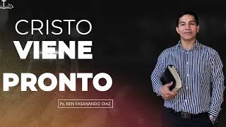 CRISTO VIENE PRONTO | por el pastor BEN