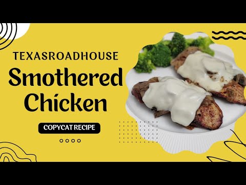 Smothered Chicken Texas Roadhouse | Quick, Easy Copycat Recipe