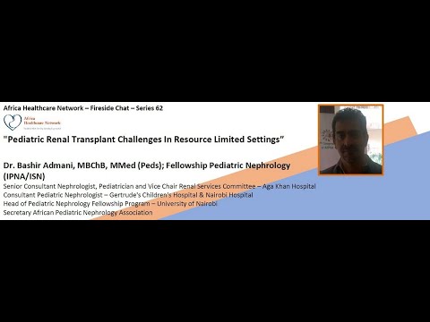 Pediatric Renal Transplant Challenges In Resource Limited Settings : Dr. Bashir Admani(Series No.62)