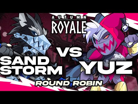 Sandstorm vs. Yuz | Autumn Royale | Round Robin