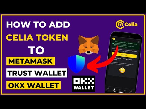 How To Add Celia Contract Address To Metamask, Trust Wallet & OKX Wallet || Celia Token Withdrawal