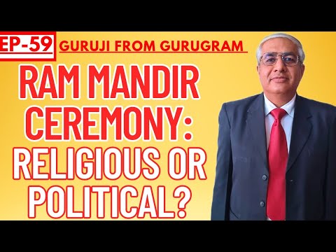 Ram Mandir Ceremony : Religious Or Political ?