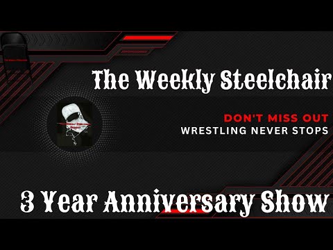 Three Years of The Weekly Steelchair: A Celebration of Wrestling