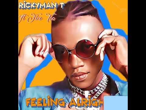 Feeling Alright -Rickyman Tronix ft Fire Tea