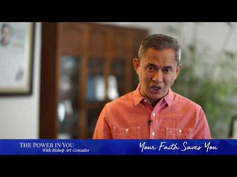 The Power in You with Bishop Art Gonzales | Your Faith Saves You