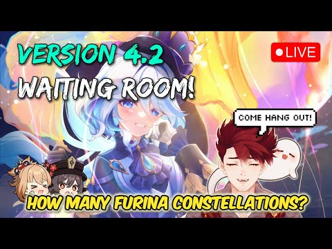 🔴 VERSION 4.2 WAITING ROOM 🍿 HOW MANY FURINA CONSTELLATIONS CAN WE GET? ❤️| Genshin VTuber LIVE