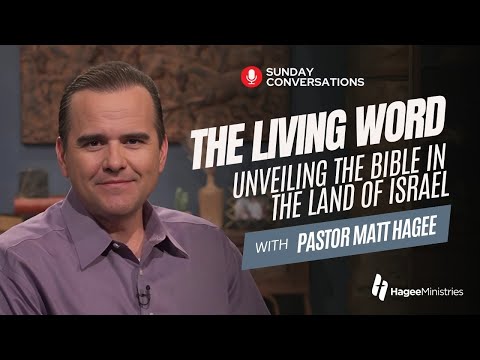 Pastor Matt Hagee - "The Living Word: Unveiling the Bible in the Land of Israel"