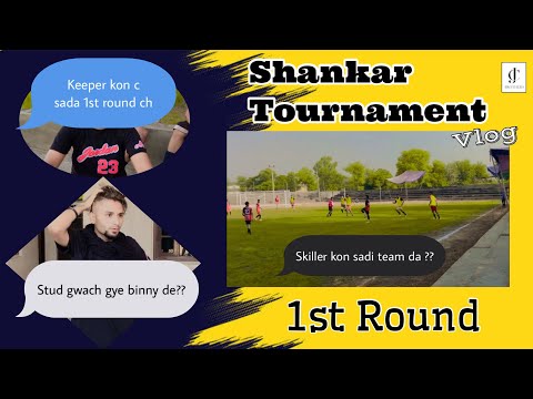 Shankar Football Tournament ( Jalandhar ) || vlog #6 || 1st Round || Fc Nurmahal || CjBrothers