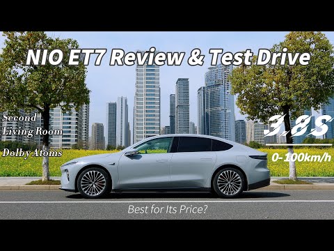 NIO ET7 Review & Test Drive｜Can It Beat Tesla, BMW, Mercedes-Benz, And Audi?