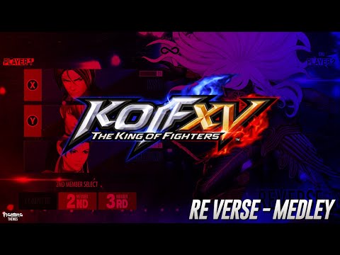 KOF XV OST - Re Verse -Medley (Re Verse Theme)