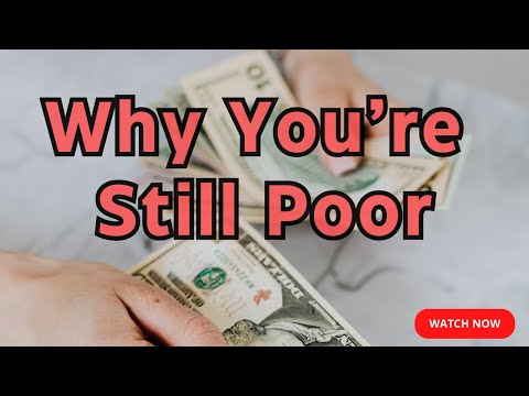 Here's Why You Are Stuck Being Poor