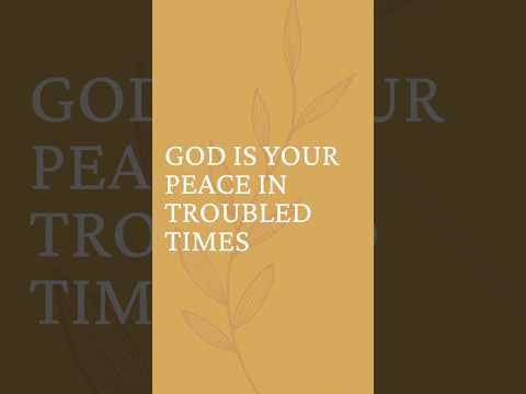 God is Your Peace in Troubled Times #christiancontent