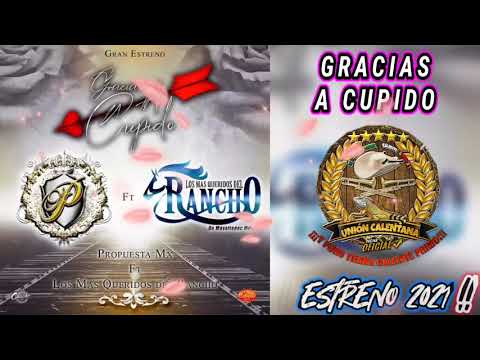 Gracias A Cupido / Los Más Queridos Del Rancho Ft Propuesta Mx /¡¡¡Estreno 2021!!!