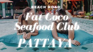 Beach Road Fat Coco Seafood Club Pattaya 👙💦🍾