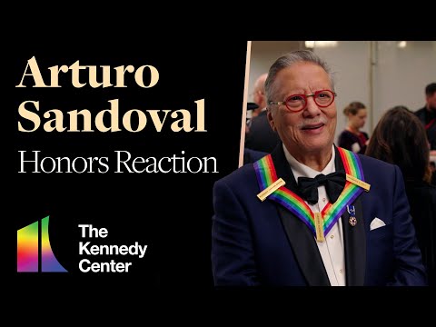 Arturo Sandoval on Receiving a Kennedy Center Honor