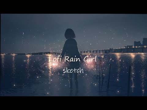 Lofi Rain Girl - sketch