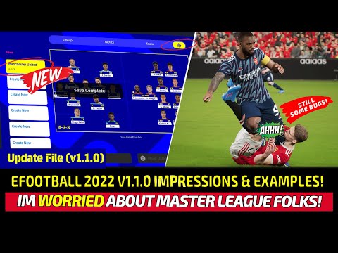 [TTB] EFOOTBALL 2022 V1.1.0 IMPRESSIONS & EXAMPLES! - I'M WORRIED ABOUT MASTER LEAGUE! 🤬