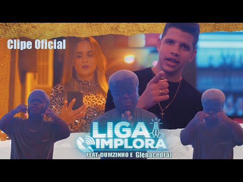 Nadson O Ferinha feat. Dumzinho e Glenacedraz - Liga Implora- Clipe Oficial